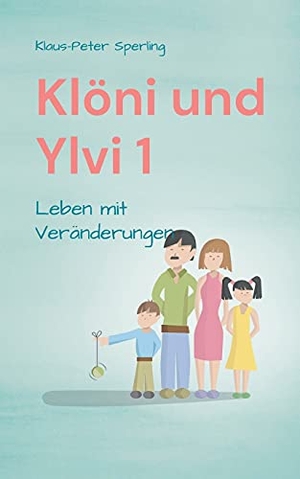 Sperling, Klaus-Peter. Klöni und Ylvi 1 - Leben mit Veränderungen. Books on Demand, 2021.