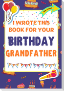 I Wrote This Book For Your Birthday Grandfather