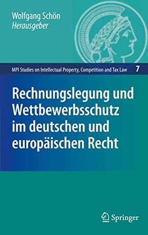 Schön, Wolfgang (Hrsg.). Rechnungslegung und Wettbewerbsschutz im deutschen und europäischen Recht. Springer Berlin Heidelberg, 2008.