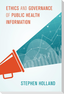 Ethics and Governance of Public Health Information