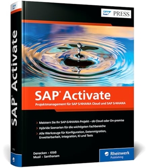 Denecken, Sven / Musil, Jan et al. SAP Activate - Projektmanagement für SAP S/4HANA Cloud und SAP S/4HANA. Rheinwerk Verlag GmbH, 2025.