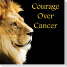 Courage Over Cancer
