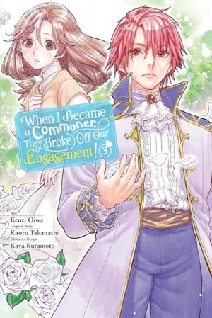 Hdz, Carolina / Takanashi, Kaoru et al. When I Became a Commoner, They Broke Off Our Engagement!, Vol. 3. Wayland, 2024.