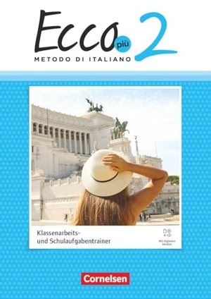 Volk, Philipp / Kathrin Castellano. Ecco - Italienisch als 3. Fremdsprache - Ecco Più - Band 2 - Ausgabe 2020 - Klassenarbeitstrainer mit Audios und Lösungen. Cornelsen Verlag GmbH, 2026.