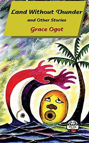 Ogot, Grace. Land Without Thunder and other stories. East African Educational Publishers, 2001.