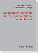Gerechtigkeitserleben im wiedervereinigten Deutschland