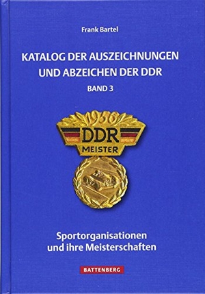 Bartel, Frank. Katalog der Auszeichnungen und Abzeichen der DDR, Band 3 - Sportorganisationen und ihre Meisterschaften. Battenberg  Verlag, 2017.