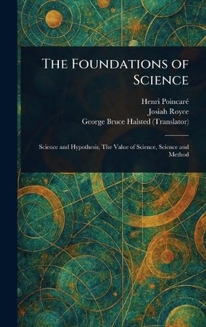 Poincaré, Henri / Royce, Josiah et al. The Foundations of Science. Legare Street Press, 2025.