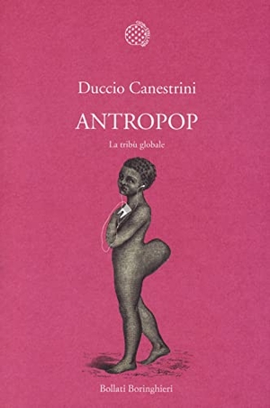 Canestrini, Duccio. Antropop. La tribù globale. , 2014.