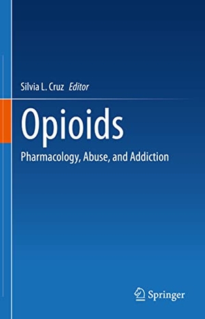 Cruz, Silvia L. (Hrsg.). Opioids - Pharmacology, Abuse, and Addiction. Springer International Publishing, 2022.