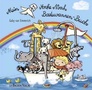 Emmerich, Gaby van. Mein 1. Arche Noah-Badewannenbuch. Bachem J.P. Verlag, 2014.