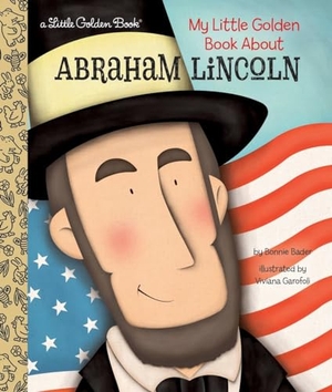 Bader, Bonnie. My Little Golden Book about Abraham Lincoln. St. Martin's Publishing Group, 2016.