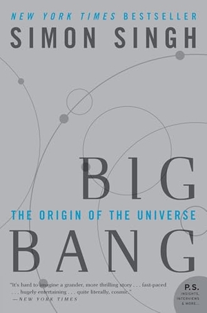 Singh, Simon. Big Bang - The Origin of the Universe. Harper Perennial, 2005.