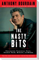 The Nasty Bits: Collected Varietal Cuts, Usable Trim, Scraps, and Bones