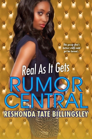 Billingsley, Reshonda Tate. Real As It Gets. Kensington Publishing Corporation, 2013.