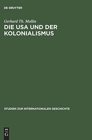 Mollin, Gerhard Th.. Die USA und der Kolonialismus - Amerika als Partner und Nachfolger der belgischen Macht in Afrika 1939¿1965. De Gruyter Akademie Forschung, 1996.