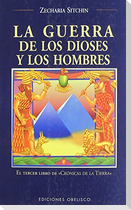Guerra de Los Dioses Y Los Hombres, La
