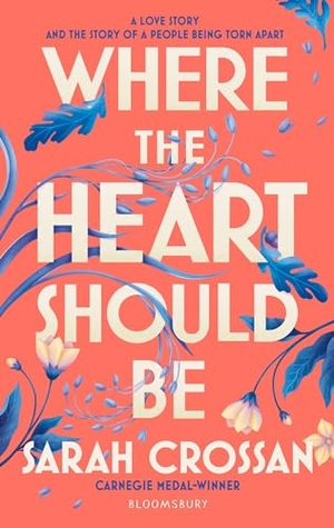 Crossan, Sarah. Where the Heart Should Be - The Times Children's Book of the Week. Bloomsbury Publishing (UK), 2024.