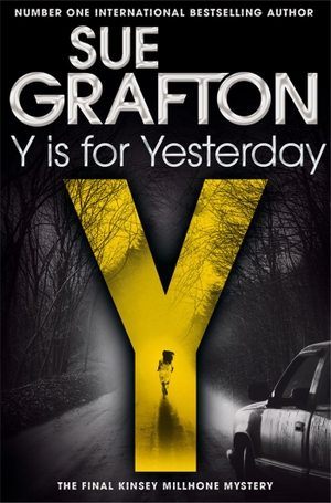 Grafton, Sue. Y is for Yesterday. Pan Macmillan, 2018.