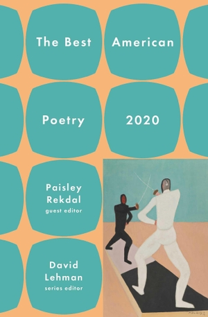 Lehman, David / Paisley Rekdal. The Best American Poetry 2020. Scribner Book Company, 2020.