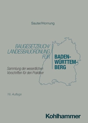 Hornung, Volker / Martin Rist. Baugesetzbuch/Landesbauordnung für Baden-Württemberg - Sammlung der wesentlichen Vorschriften für den Praktiker. Kohlhammer W., 2026.