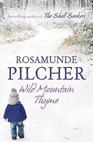 Pilcher, Rosamunde. Wild Mountain Thyme. Jessica Kingsley Publishers, 2013.