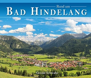 Schwabe, Gerald. Rund um Bad Hindelang. Alpenverlag Schwabe, 2021.
