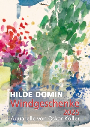 Domin, Hilde. Windgeschenke 2025 - Monatskalender mit Texten von Dilde Domin und Motiven von Oskar Koller. Präsenz Medien & Verlag, 2024.