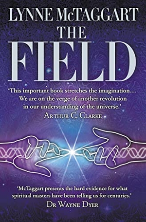 Mctaggart, Lynne. FIELD TPB - The Quest for the Secret Force of the Universe. Harper Collins Publishers - UK Wholesale Acct, 2003.