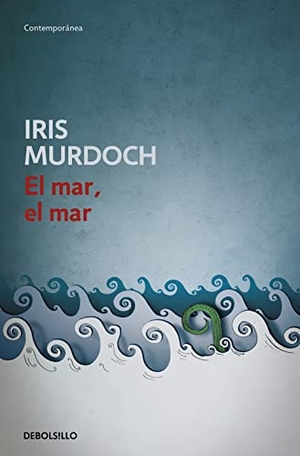Murdoch, Iris. El mar, el mar. Debolsillo, 2005.