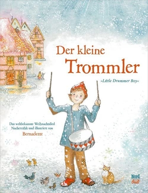 Bernadette. Der kleine Trommler - Little Drummer Boy. NordSüd Verlag AG, 2018.