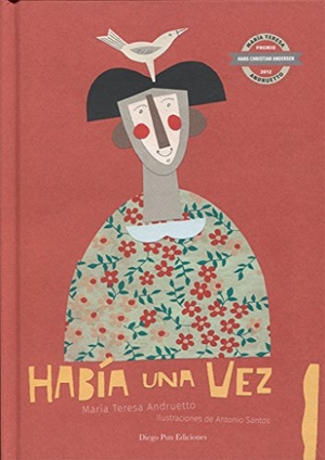 Andruetto, María Teresa. Había una vez. Diego Pun Ediciones, 2016.