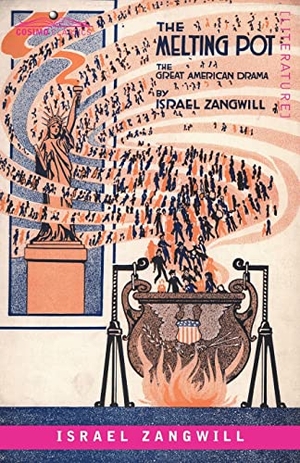 Zangwill, Israel. The Melting Pot - A Drama in Four Acts. Cosimo Classics, 1841.