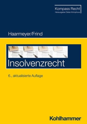 Haarmeyer, Hans / Frank Frind. Insolvenzrecht. Kohlhammer W., 2023.
