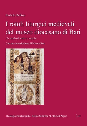 Bellino, Michele. I rotoli liturgici medievali del museo diocesano di Bari - Un secolo di studi e ricerche. Con una introduzione di Nicola Bux. Lit Verlag, 2026.