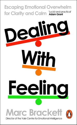 Brackett, Marc. Dealing with Feeling - Escaping Emotional Overwhelm for Clarity and Calm. Penguin Books Ltd (UK), 2026.