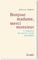 Bonjour Madame Merci Monsieur