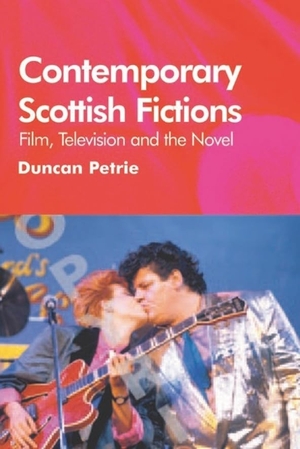 Petrie, Duncan. Contemporary Scottish Fictions - Film, Television and the Novel. Edinburgh University Press, 2004.