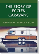 The Story of Eccles Caravans