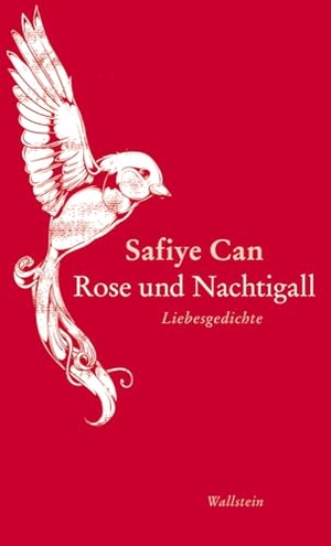 Can, Safiye. Rose und Nachtigall - Liebesgedichte. Wallstein Verlag GmbH, 2020.