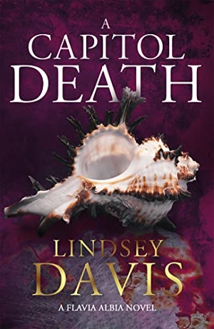 Davis, Lindsey. A Capitol Death. Jessica Kingsley Publishers, 2019.