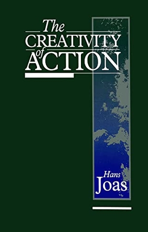 Joas, Hans. Creativity of Action. Polity Press, 1996.