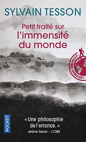 Tesson, Sylvain. Petit traité sur l'immensité du monde. Pocket, 2008.