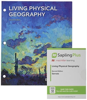 Gervais, Bruce. Loose-Leaf Version for Living Physical Geography 2e & Saplingplus for Gervais' Living Physical Geography 2e (Six-Months Access). W. H. Freeman, 2019.