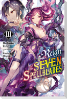 Reign of the Seven Spellblades, Vol. 3 (Light Novel)