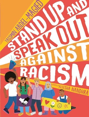 Abdel-Magied, Yassmin. Stand Up and Speak Out Against Racism. Candlewick Press (MA), 2023.