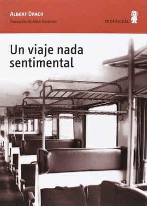 Kovacsics Meszaros, Adán / Albert Drach. Un viaje nada sentimental. Editorial Minuscula, S.L.U., 2013.