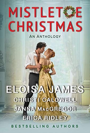 James, Eloisa / Caldwell, Christi et al. Mistletoe Christmas - An Anthology. HarperCollins, 2021.