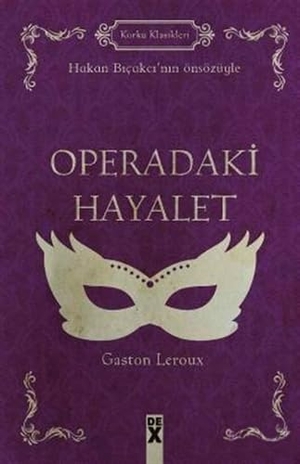 Leroux, Gaston. Operadaki Hayalet. Dex Kitap, 2018.