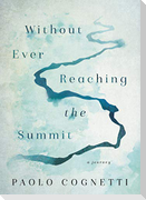 Without Ever Reaching the Summit